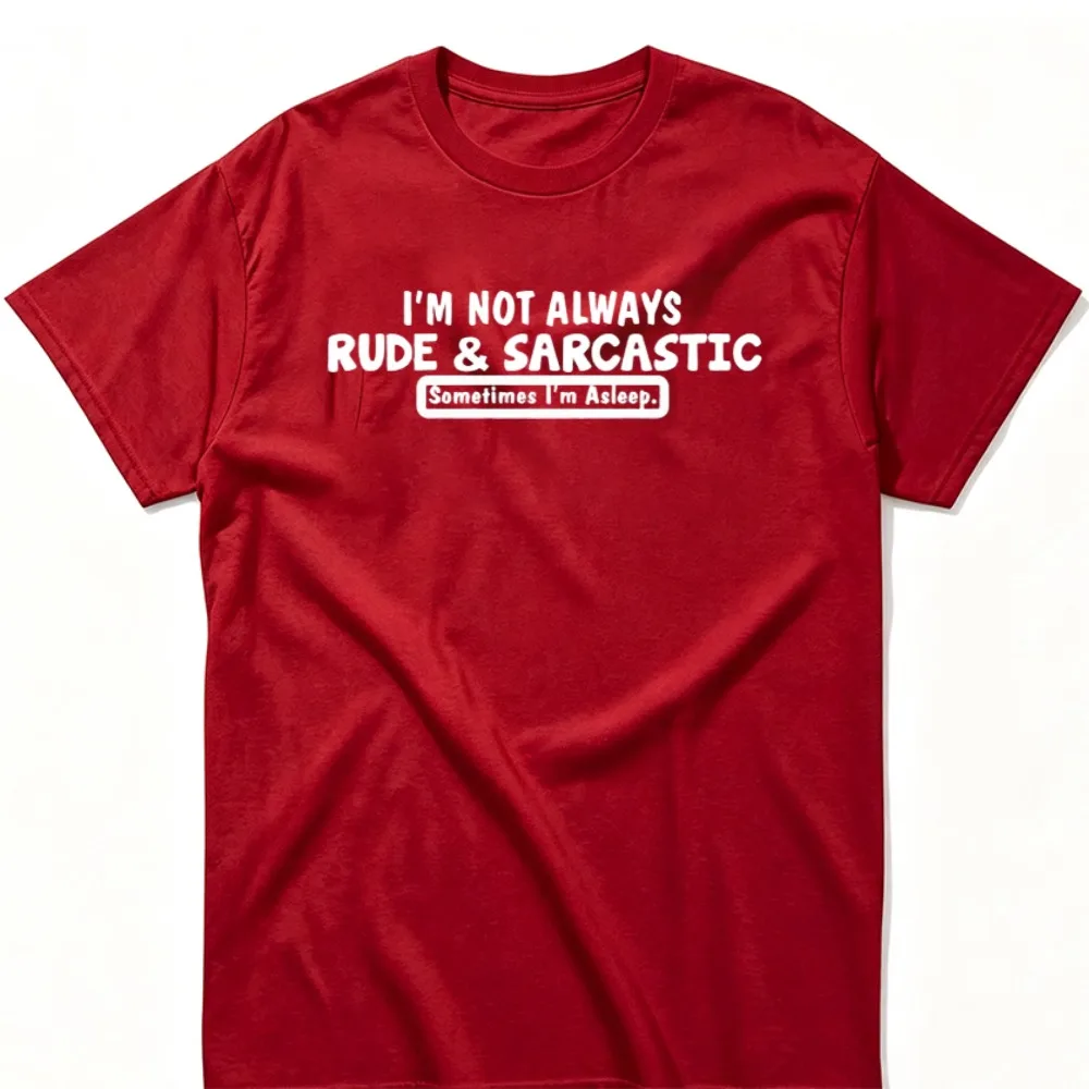 Sarcastic Humor Letter Print T‑Shirt I'm Not Always Rude & Sarcastic Sometimes I'm Asleep Graphic Tees Short Sleeve Cotton Tops