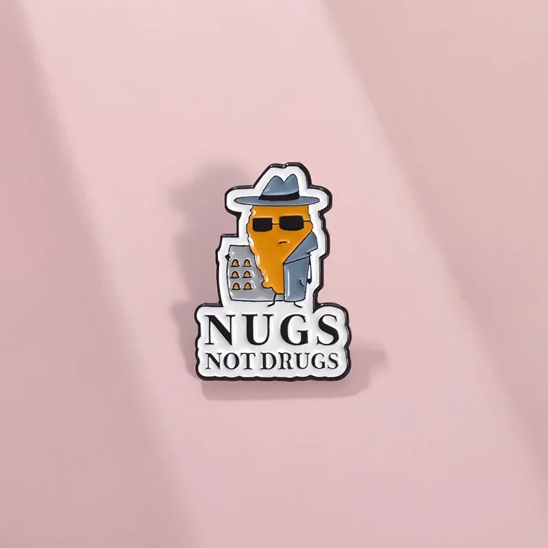 NUGS NOT DRUGS Enamel Pins Funny Creative Fried Chicken Brooches Backpack Clothes Lapel Badges Jewelry Gift for Friend Wholesale