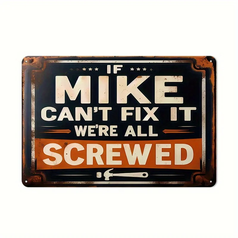 لافتة قصدير "إذا لم تستطيع مايك إصلاحها، نحن جميعا المسمار" - لوحة فنية جدارية مضحكة مع رسم مفتاح ربط، ورشة عمل، لافتة معدنية عتيقة #5