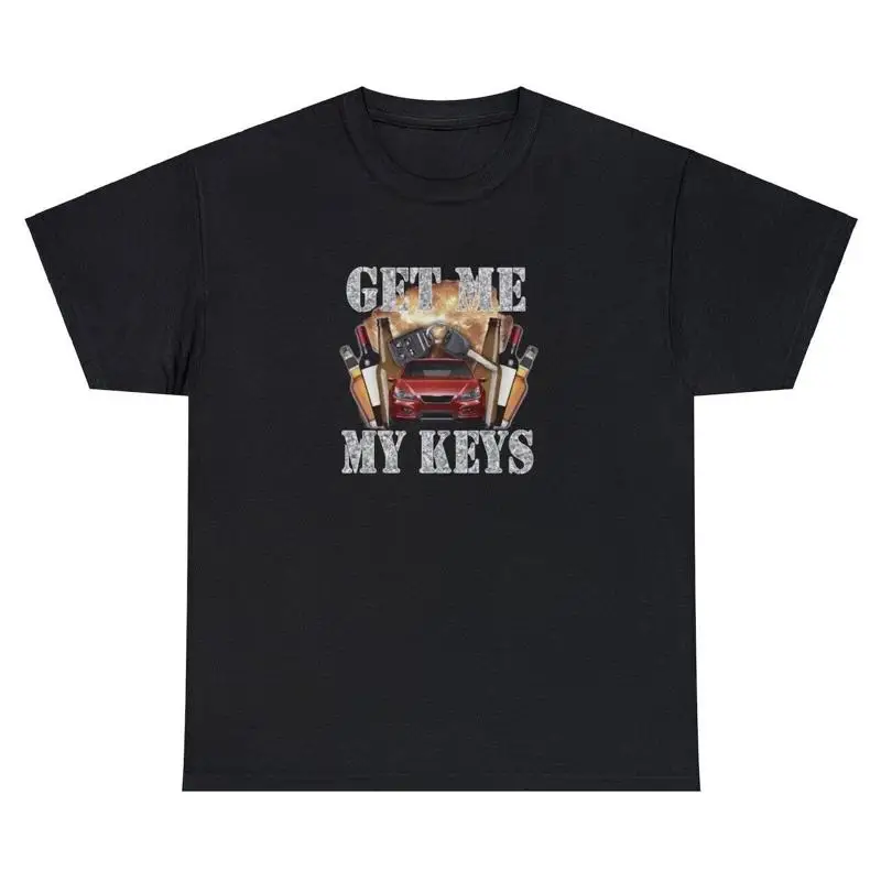 

Get Me My Keys T Shirt Funny Offensive DUI Day Drinking Driving Alcohol Tee