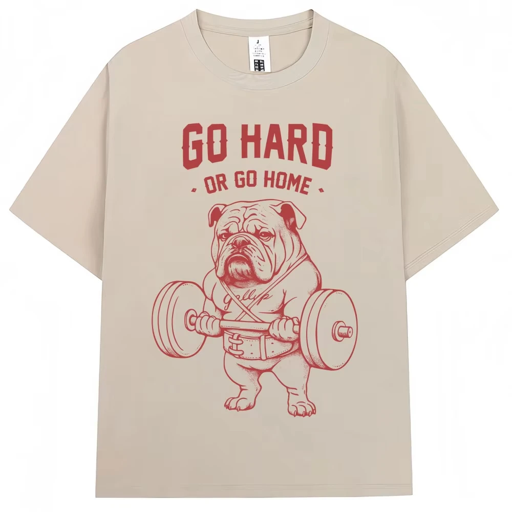 Funny Go Hard or Go Home Weightlifting Bulldog T Shirt Men Women Fashion Vintage Gym Fitness T-shirt Oversized Cotton T Shirts