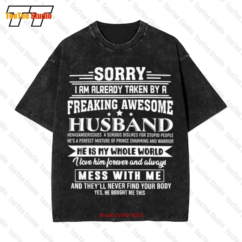 Sorry I Am Already Taken By A Freaking Awesome Vintage Oversized T-Shirt 6HKE