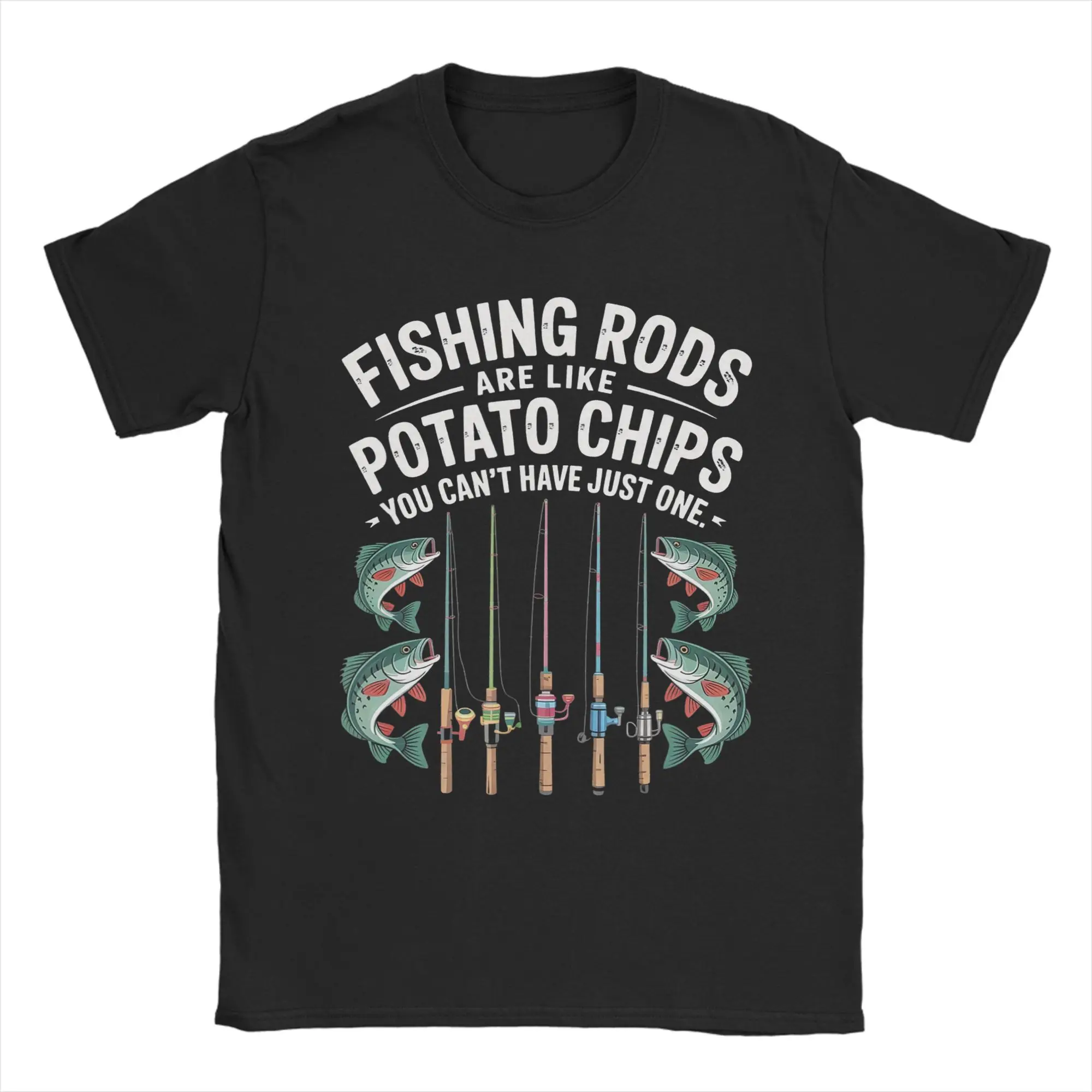 Fishing Rods Are Like Potato Chips T Shirt Men Cotton Hipster T-Shirts O Neck  Tees Short Sleeve Clothing 6XL