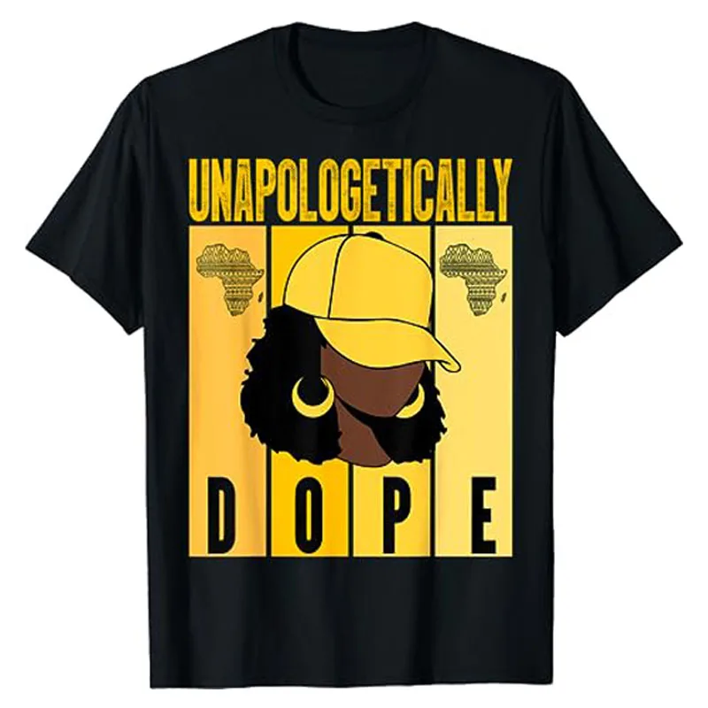 

Unapologetically Dope Black History Month African American T-Shirt Womens Fashion Black Proud Graphic Tee Juneteenth Awesome Top