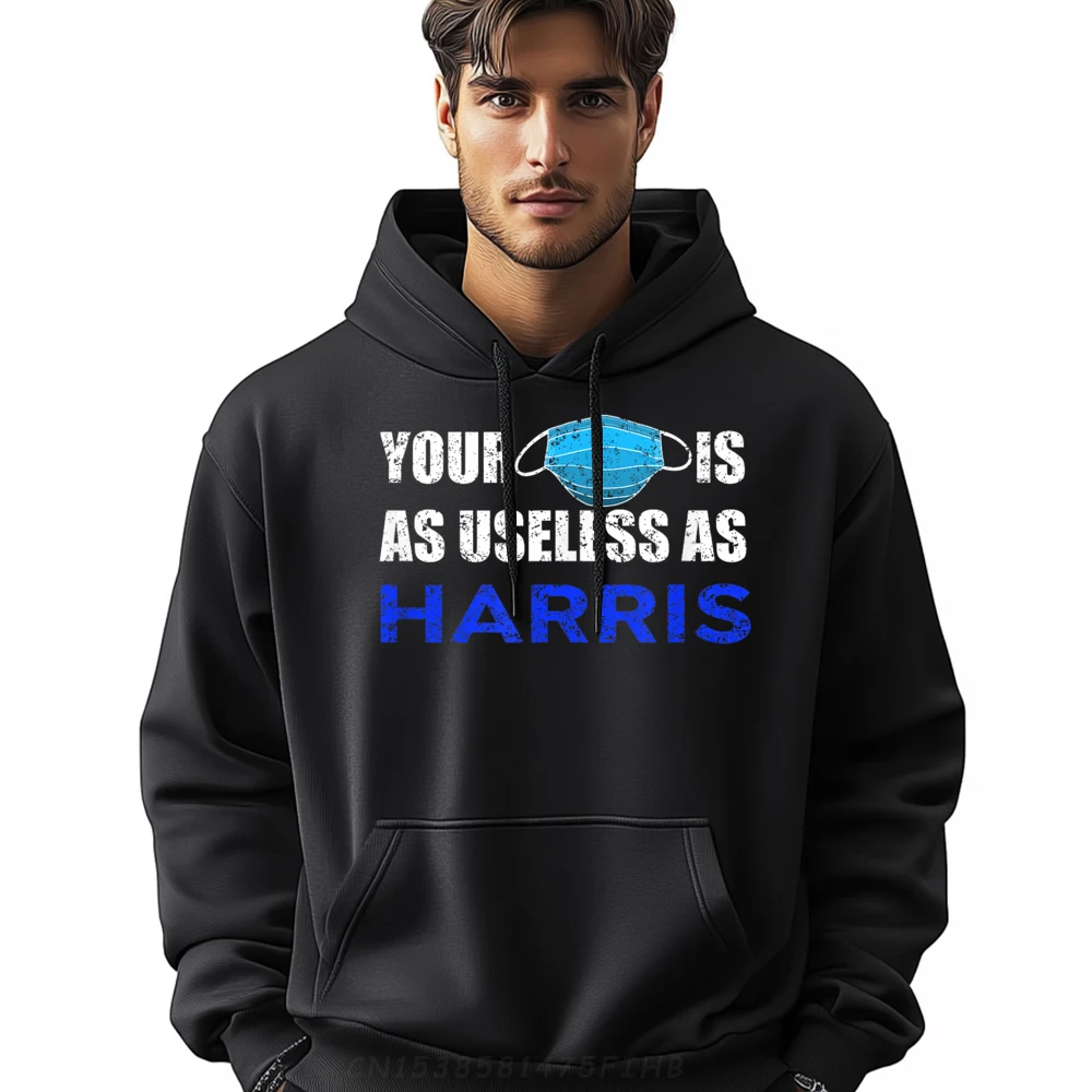

Anti Kamala Your Mask Is As Useless As Harris Funny O-Neck Mens Hoodies Design Pullover Funky Long Sleeve Sweatshirt