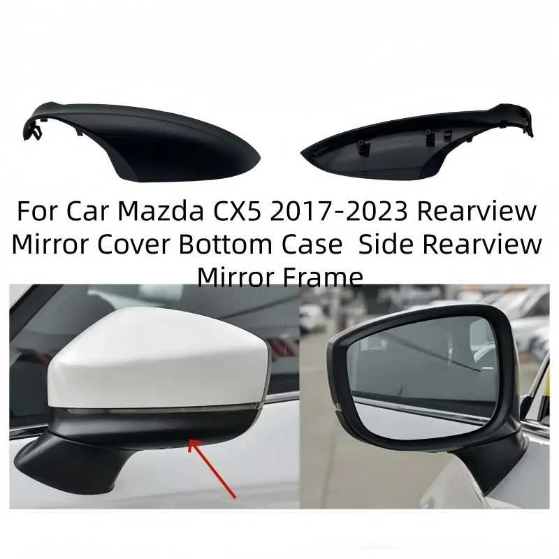 

Accessories For Car Mazda CX5 2017-2023 Rearview Mirror Cover Bottom Case Side Rearview Mirror Frame