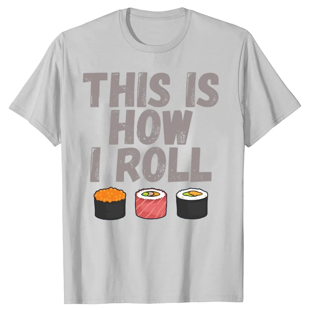 

This Is How I Roll Sushi Funny Graphic Tee Shirt Soft Cotton Short Sleeve Casual Top for Men