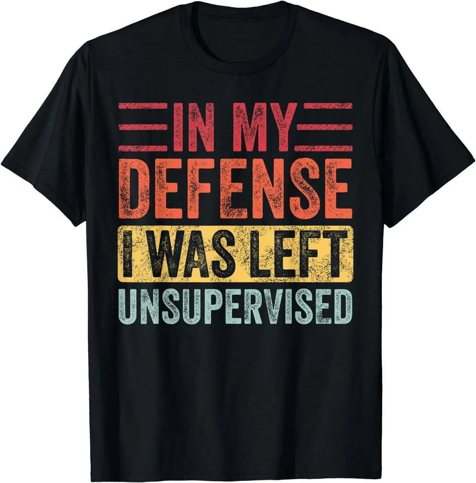 In My Defense I Was Left Unsupervised | Funny Retro Vintage T-Shirt