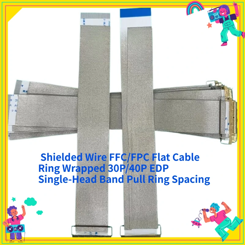 1PCS  Shielded Wire FFC/FPC Flat Cable Ring Wrapped 30P/40P EDP Single-Head Band Pull Ring Spacing