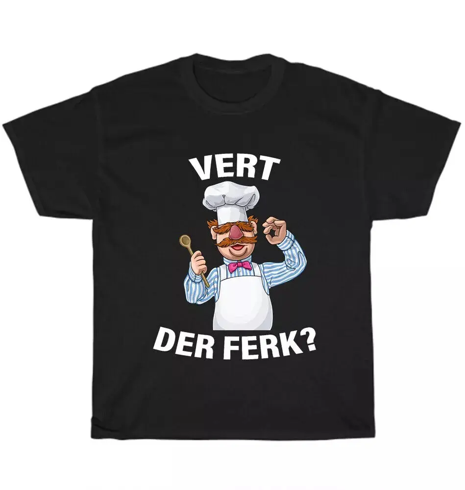 Swedish Chef Vert Der Ferk Cooking Lover T-Shirt Unisex Funny Tee Gift NEW