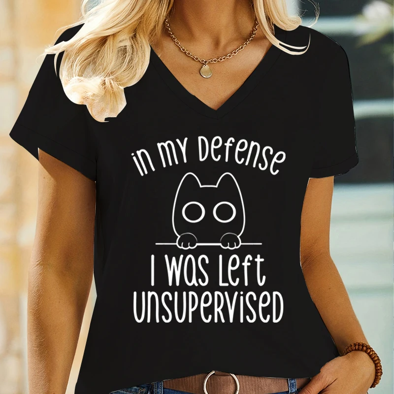 Woman T-shirts Funny Cat in My Defense I Was Left Unsupervised Print V-neck T-shirt Female Cat Lover Trending Women's Clothing