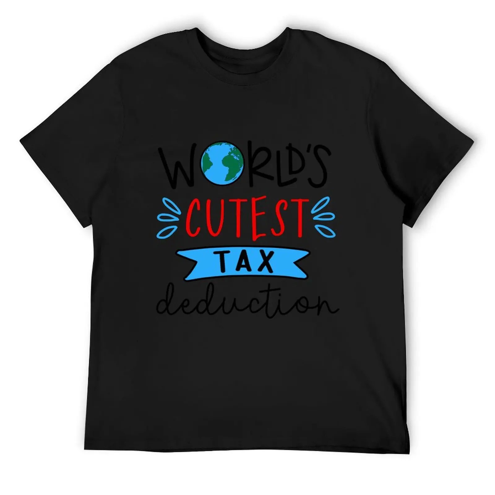 

World's Cutest Tax Deduction T-Shirt essential t shirt anime t shirts anime figures T-shirts for men cotton