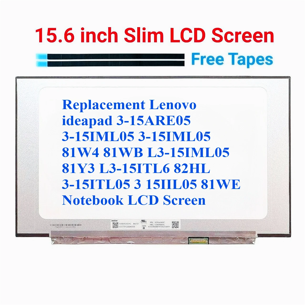 

For Lenovo ideapad 3-15ARE05 3-15IML05 3-15IML05 81W4 81WB L3-15IML05 81Y3 L3-15ITL6 82HL 3-15ITL05 3 15IIL05 81WE Notebook LCD