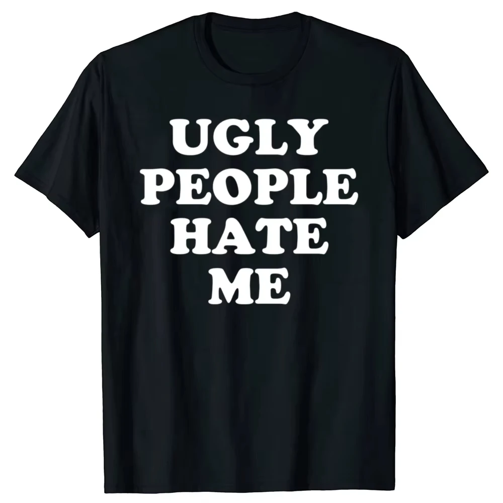 Lustige hässliche Menschen hassen mich Grafik-T-Shirts für Männer und Frauen, modisches Freizeit-T-Shirt aus 100 % Baumwolle, lockeres, übergroßes T-Shirt