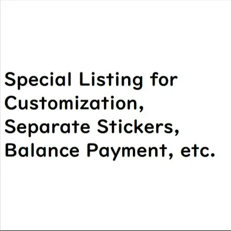 Special Listing for Customization, Separate Stickers, Balance Payment, etc. Please Order Under Guidance