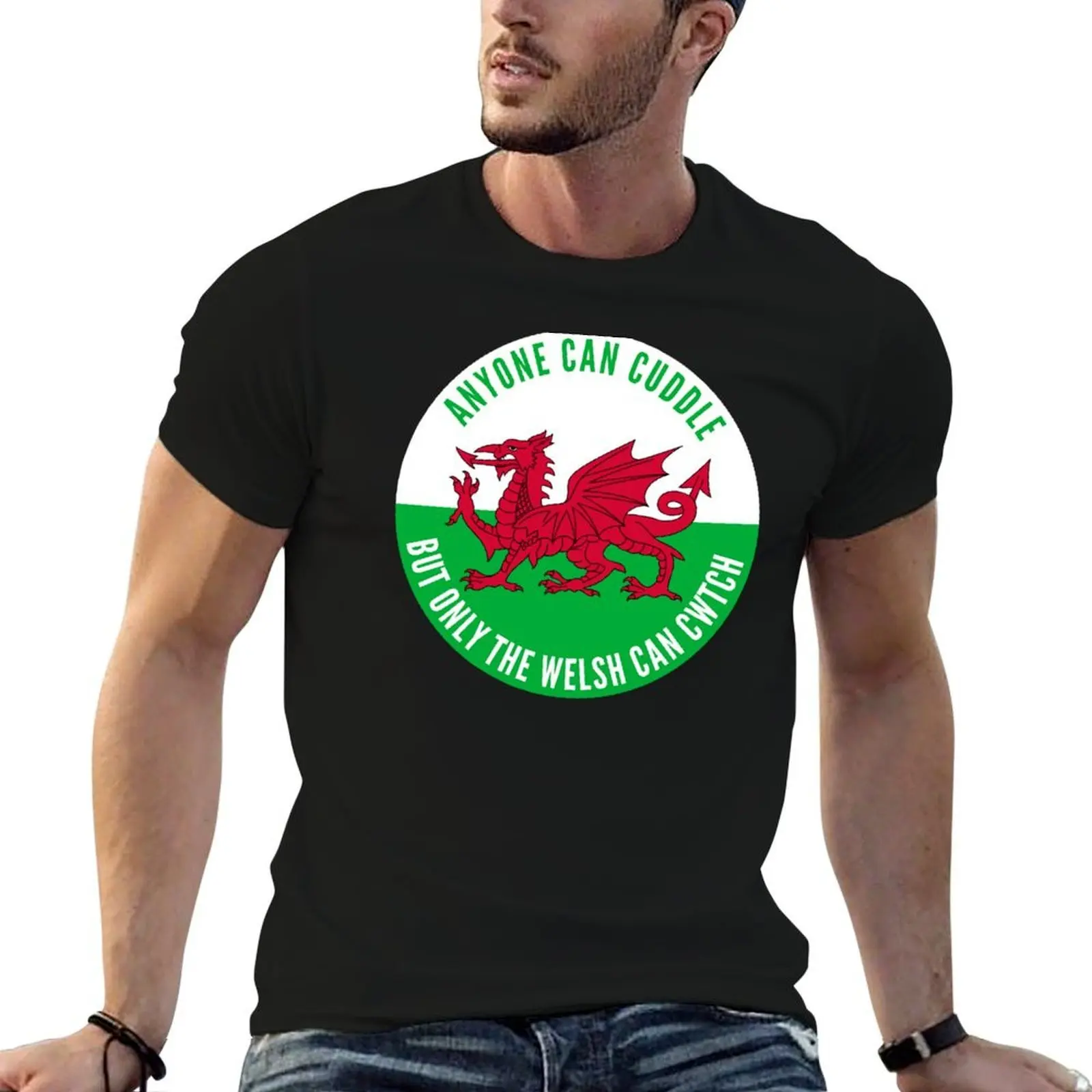 Anyone Can Cuddle, But Only The Welsh Can Cwtch! T-Shirt cotton graphic tees sports fans mens clothes