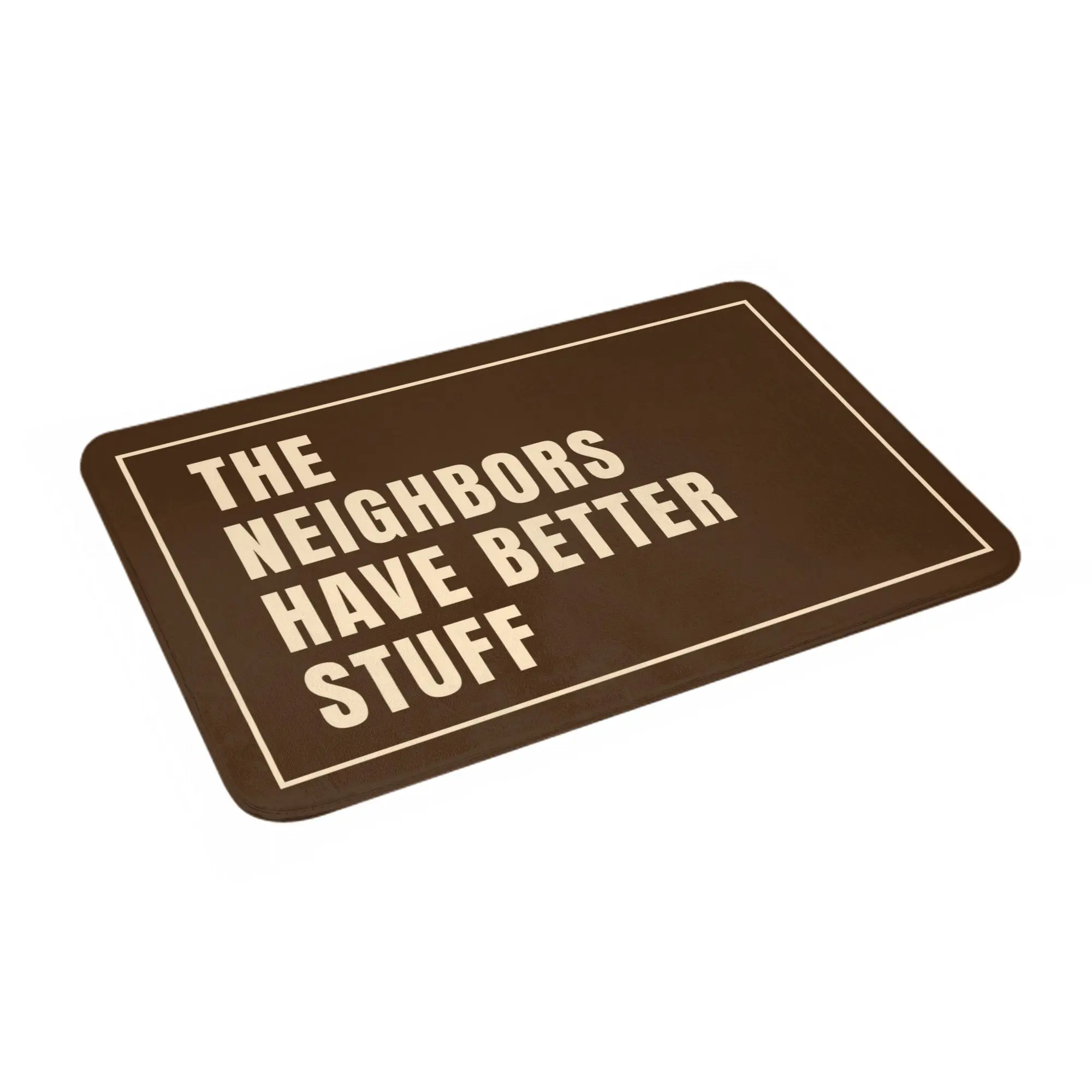 The Neighbors Have Better Stuff Humorous Doormat Anti-Slip Entrance Kitchen Bathroom Door Floor Mats  Bedroom Balcony Carpet Rug