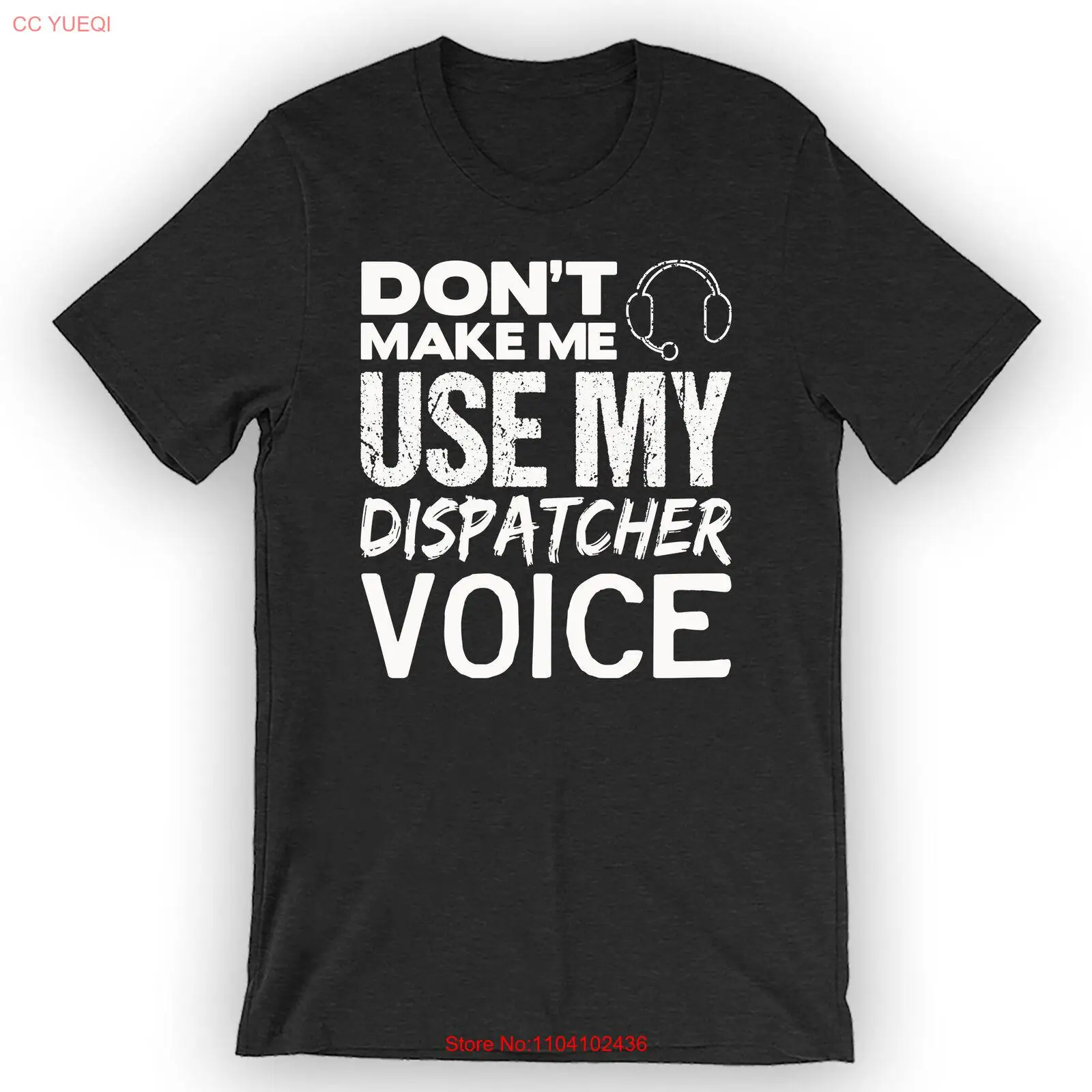 Unisex Don't Make Me Use My Dispatcher Voice T-Shirt Dispatcher Shirt