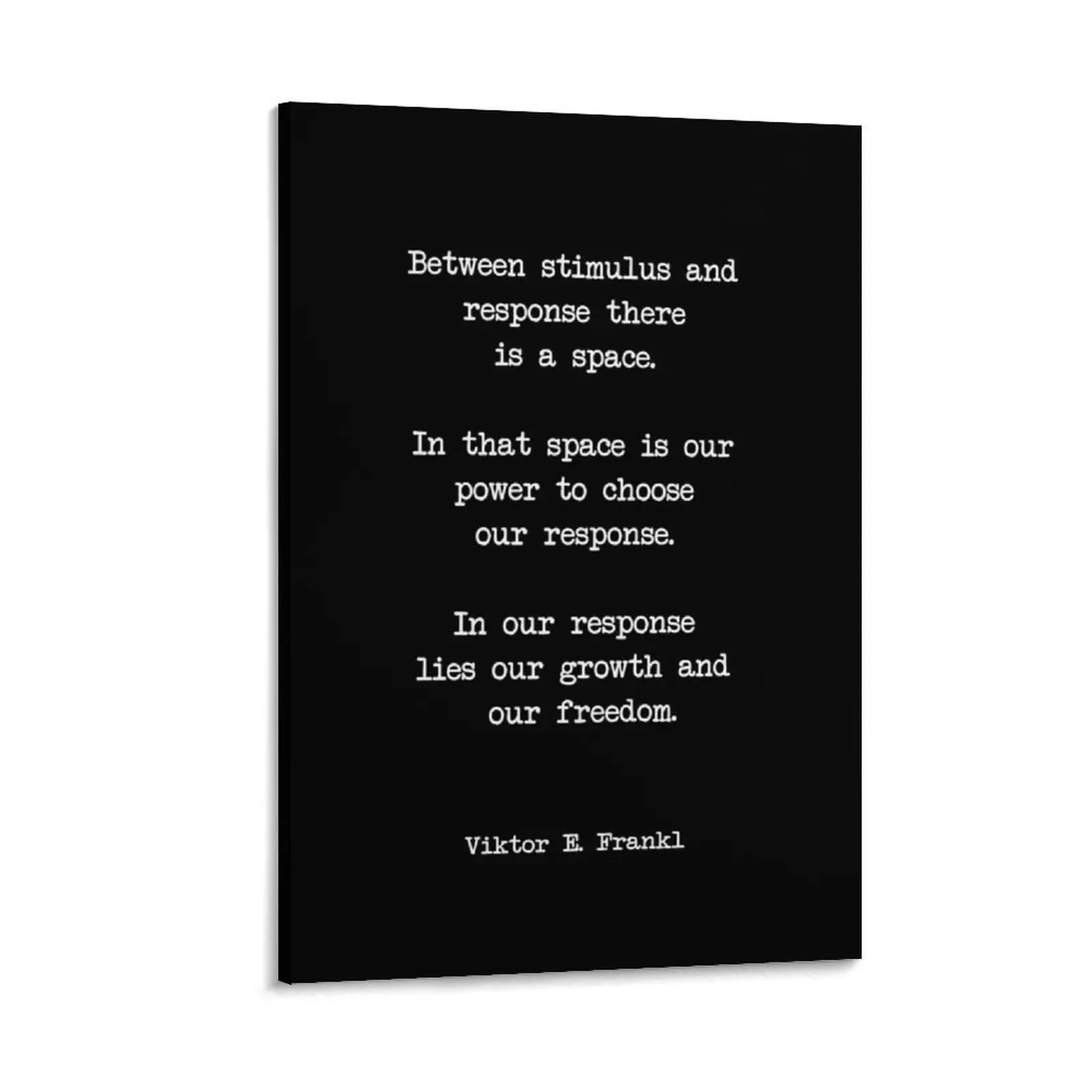 

Viktor Frankl Quote - Between stimulus and response, there is a space. Canvas Painting wall decor