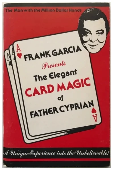 The Elegant Card Magic of Father Cyprian by Frank Garcia - Magic tricks (Instant Download)