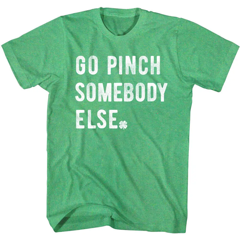 St Patricks Go Pinch Somebody Else Men's T Shirt Drunk Society Green Beer