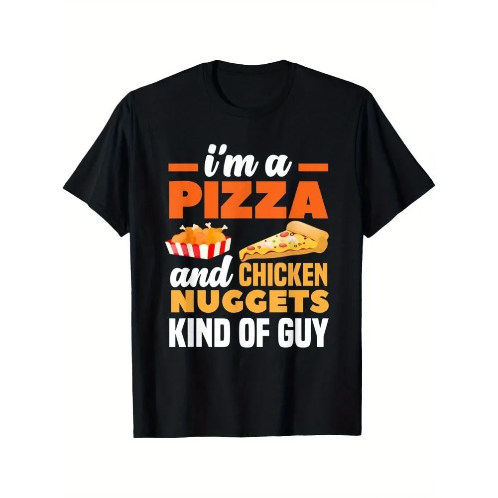 

I'm A Pizza And Chicken Nuggets Kind Of Guy Funny Pizza T-Shirt Summer Comfortable Casual Short Sleeve T-Shirt