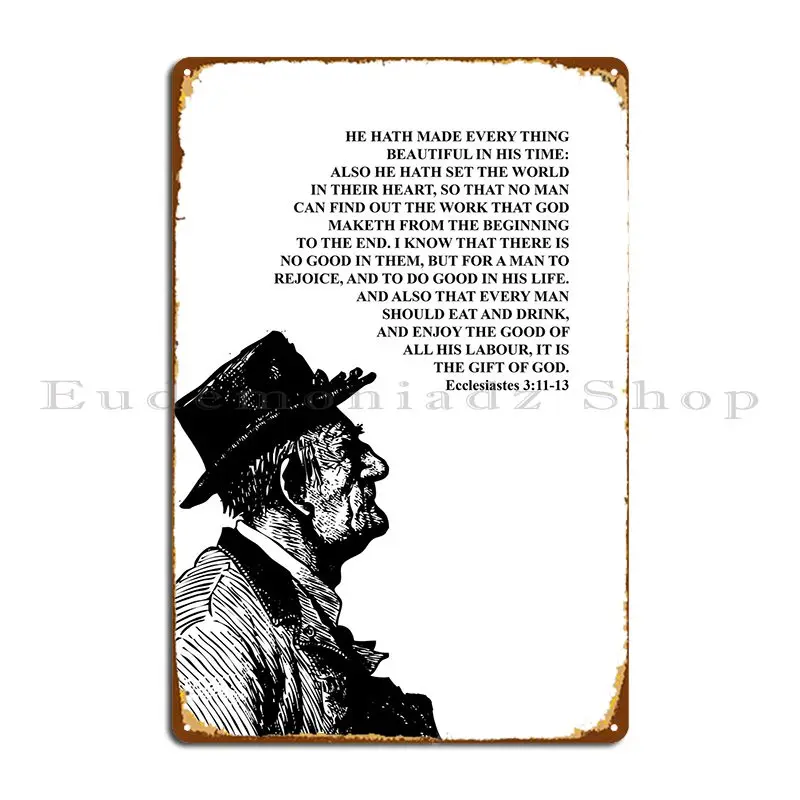 

Ecclesiastes 3 11 13 Metal Sign Funny Wall Cave Living Room Garage Character Tin Sign Poster