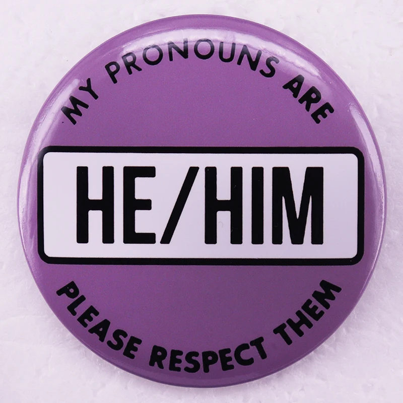 My Pronouns Are He Him Please Respect Them Pinback Button Pin LGBTQ Tinplate Badge Gift Jewelry 58MM