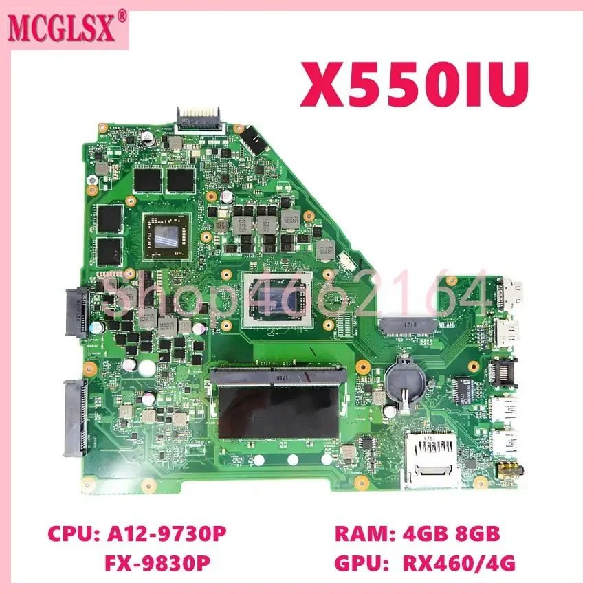 

X550IU A12-9730P FX-9830P CPU RX460-V4G GPU 4GB/8GB-RAM Notebook Mainboard For ASUS X550I X550IU X550IK VX50I Laptop Motherboard