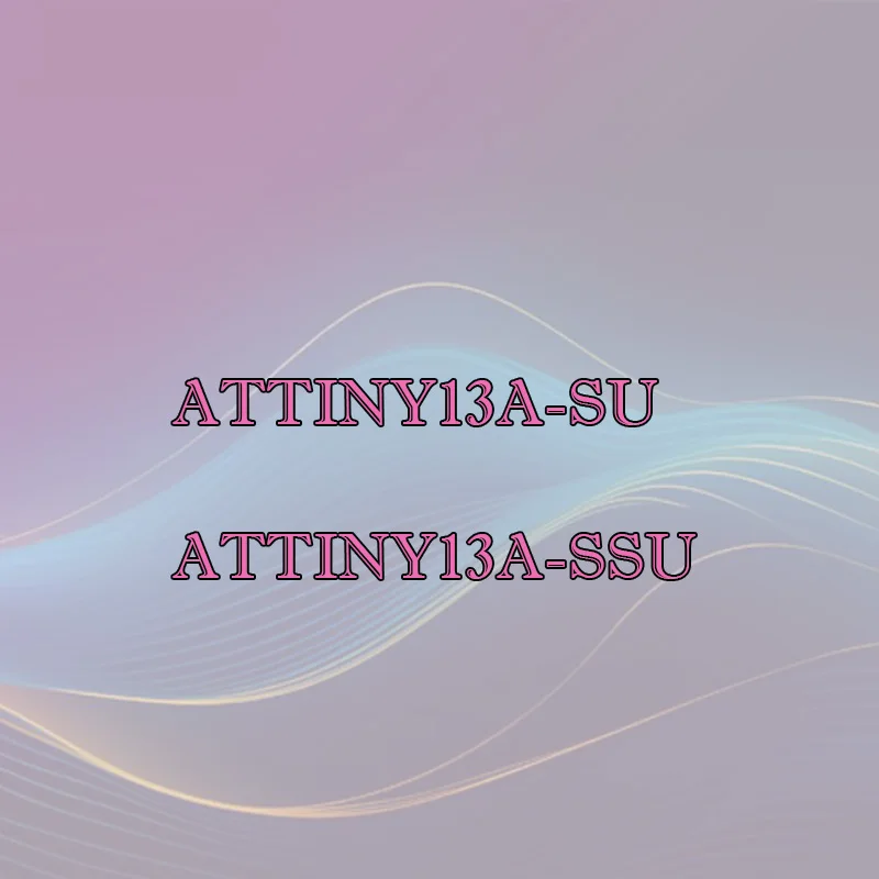 

ATTINY13A-SU ATTINY13A-SSU Original protective case