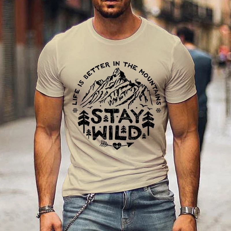 Stay Wild Print Mountain Range T Shirts Men Summer Short Sleeve T-shirts Life Is Better in The Mountains Men Streetwear Tshirts