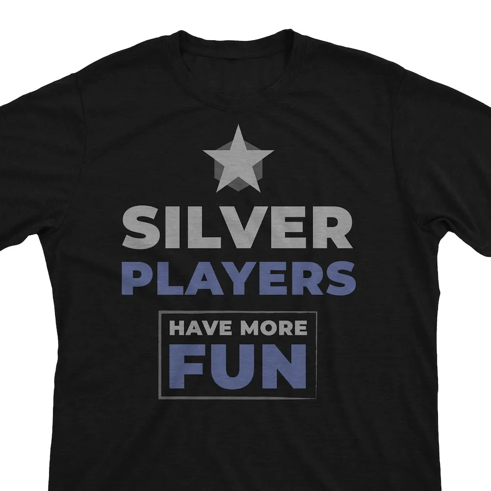 Silver Players Have More Fun Funny Rank Player T Shirt Or