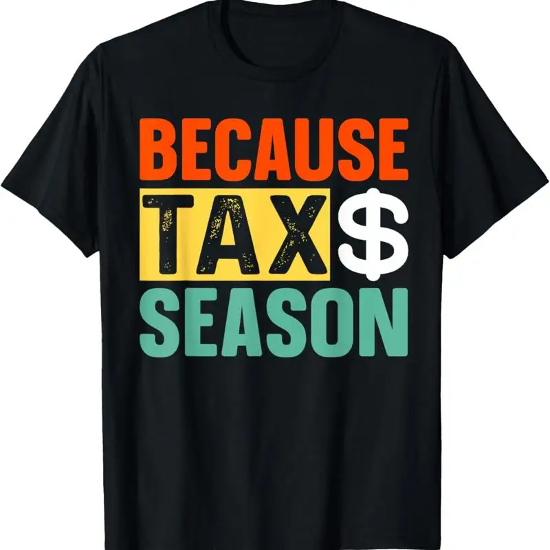 

Because Tax Season Talk To Me After Funny T Shirt