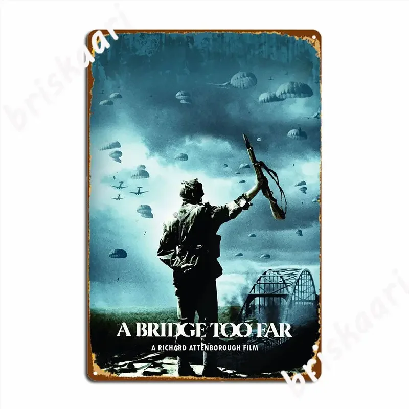 A Bridge Too Far Metal Plaque Poster Customize Club Bar Pub Wall Decor Tin Sign Poster