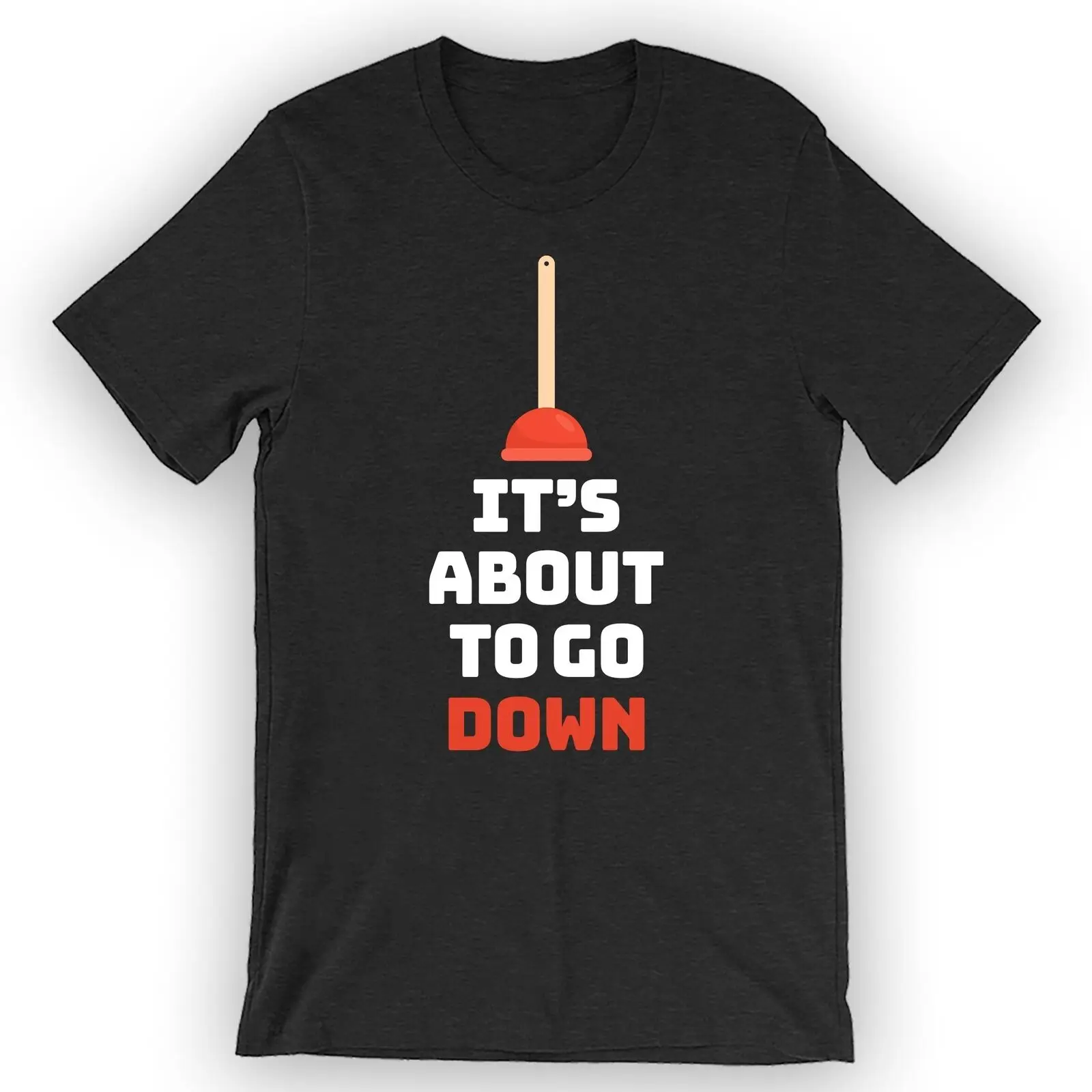 

Unisex It's About To Go Down T-Shirt Plumbing T-Shirt