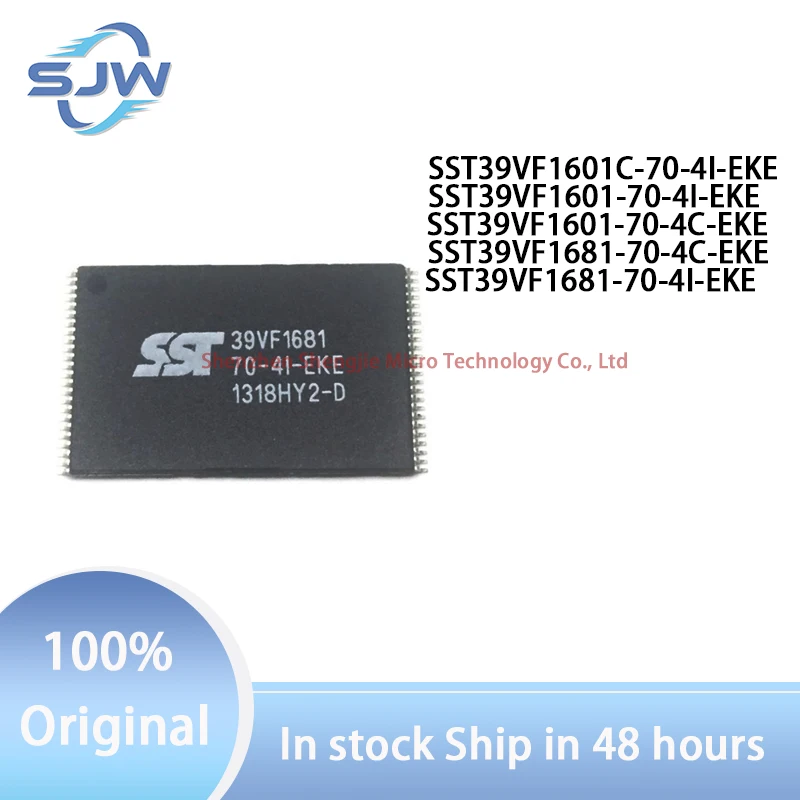 SST39VF1601C-70-4I-EKE SST39VF1601-70-4I-EKE SST39VF1601-70-4C-EKE SST39VF1681-70-4C-EKE SST39VF1681-70-4I-EKE NOR FLASH chip