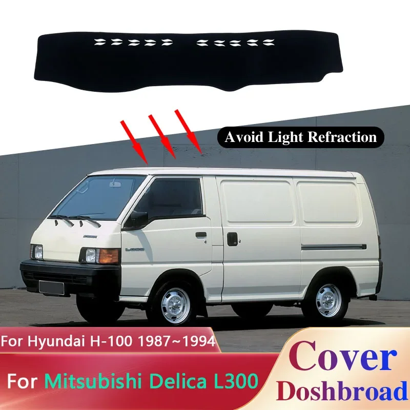 

For Mitsubishi Delica L300 Hyundai H-100 Grace 1987~1994 Dashboard Cover Car Dash Board Anti-UV Pad Sun Shades Non-slip Cushion