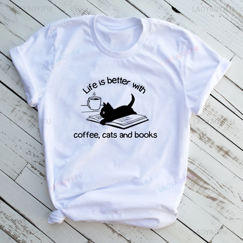 Life Is Better with Coffee Cats and Books Cat Coffee Mom Cute Shirt and Books Lover Shirt Graphic Spring Summer Pullovers Tops