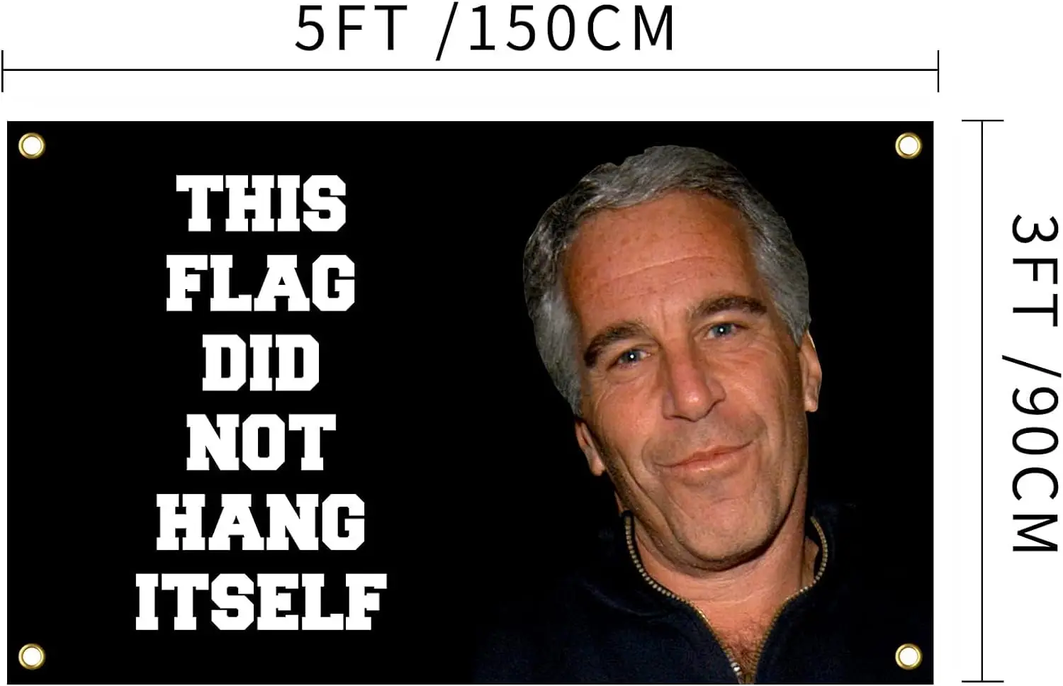 This Flag Did Not Hang Itself Funny Jeffrey Epstein Flag Durable Man Cave Wall Flag with Brass Grommets 3x5ft with 4 Grommets