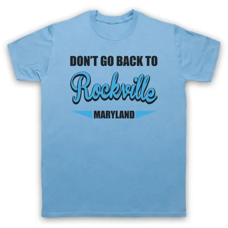 Camiseta NO OFICIAL de DON'T GO BACK TO ROCKVILLE UNOFFICIAL ROCK ANTHEM para hombre y mujer