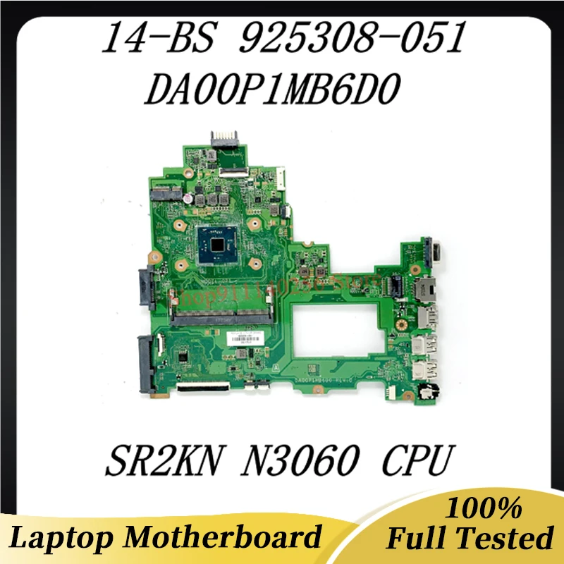 High Quality Mainboard 925308-051 DA00P1MB6D0 For HP Pavilion 14-BS Laptop Motherboard W/ SR2KN N3060 CPU 100% Full Working Well