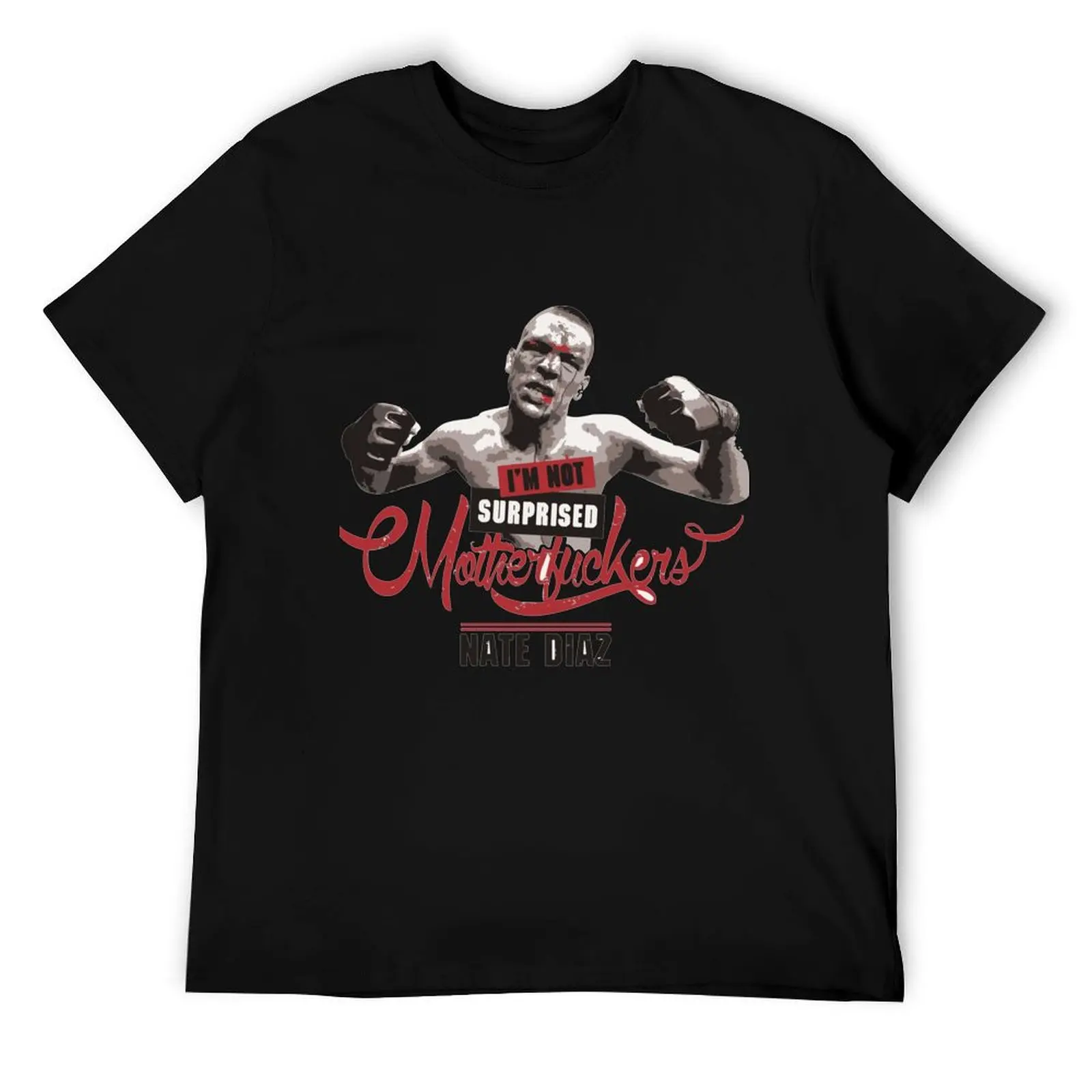 

Nate Diaz I_m Not Surprised T-Shirt t shirts for man graphic funny man t shirt graphic printed t shirts for man T-Shirt