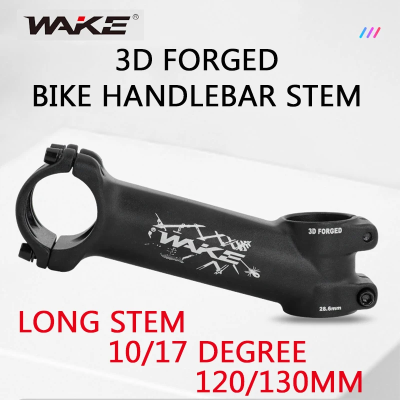 WAKE Bicycle Long Stem 120MM 130MM 3D Forged Bike Handlebar Stem 10/17 Degree Ultralight Long Bike Table Hollow Mtb Power