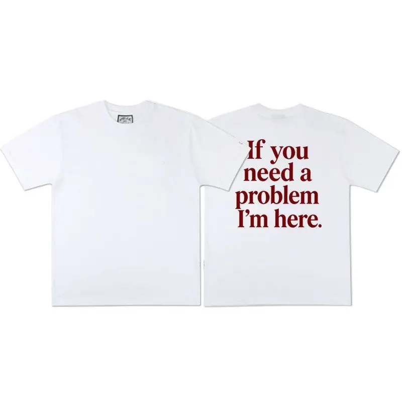 If You Need A Problem I'm Here Funny Graphic T-Shirt, Men Women 100% Cotton Short Sleeve Tee, Casual Loose Vintage Streetwear To