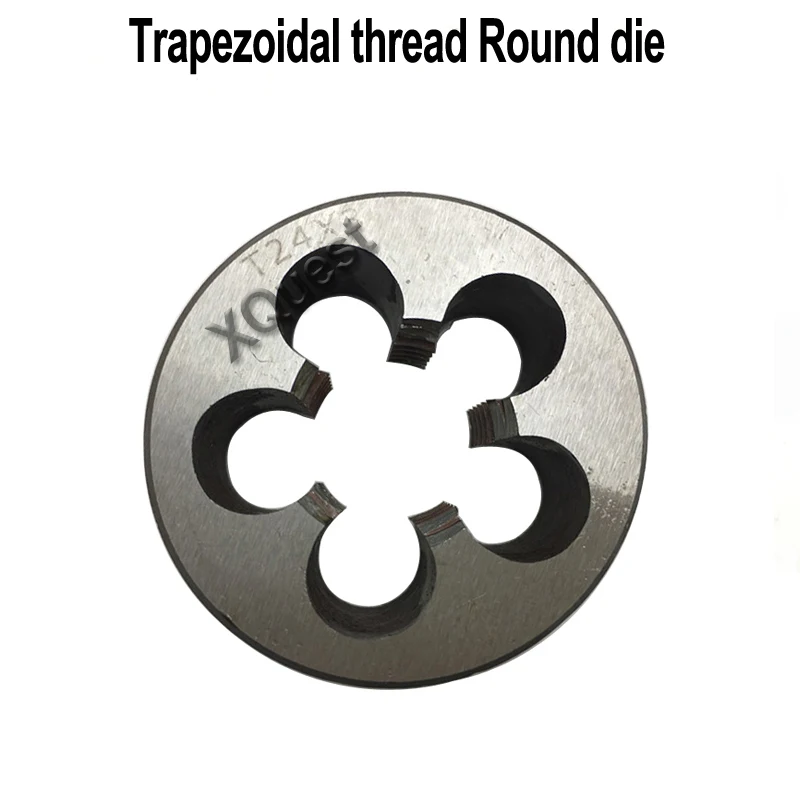 Left Hand Trapezoidal thread Die Tr8 Tr10 Tr12 Tr14 X2 X3 Left Trapezoid Round dies Tr16 Tr18 Tr22 X3 X4 Tr24 Tr25 Tr26 X4 X5