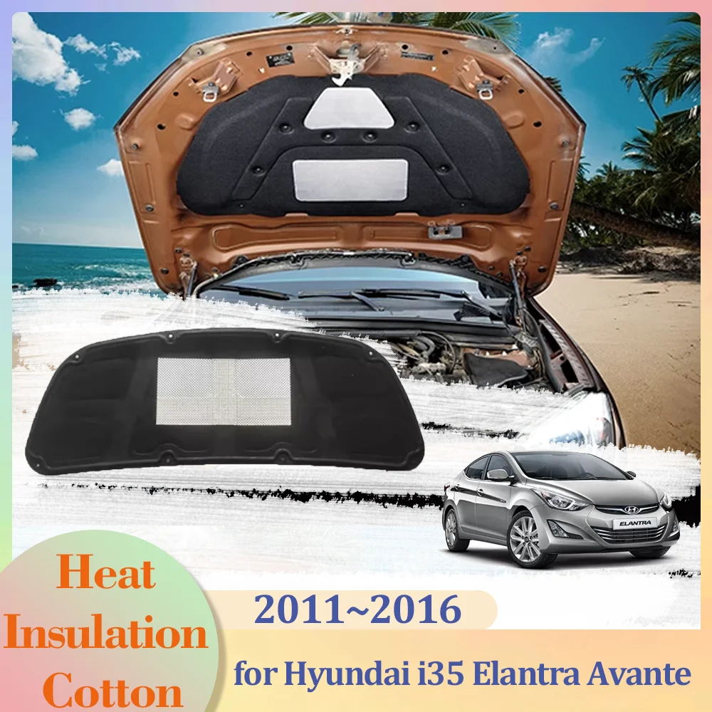 

for Hyundai i35 Elantra Avante MD UD 2011~2016 Hood Engine Insulation Pad Liner Cotton Soundproof Trunk Cover Heat Accessories