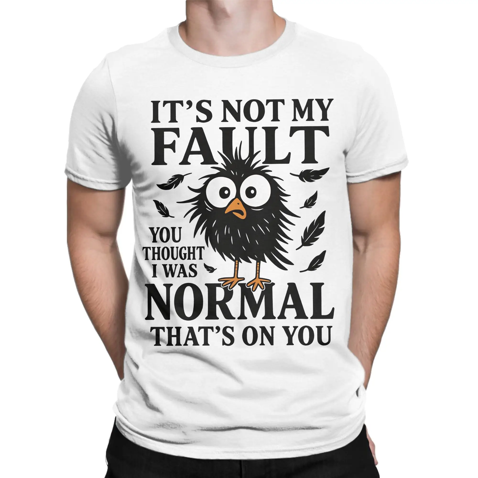 Mens T Shirt Funny Weird Bird Quote It’s Not My Fault You Thought I Was Normal T-Shirts Summer Tees Casual 100% Cotton Clothes