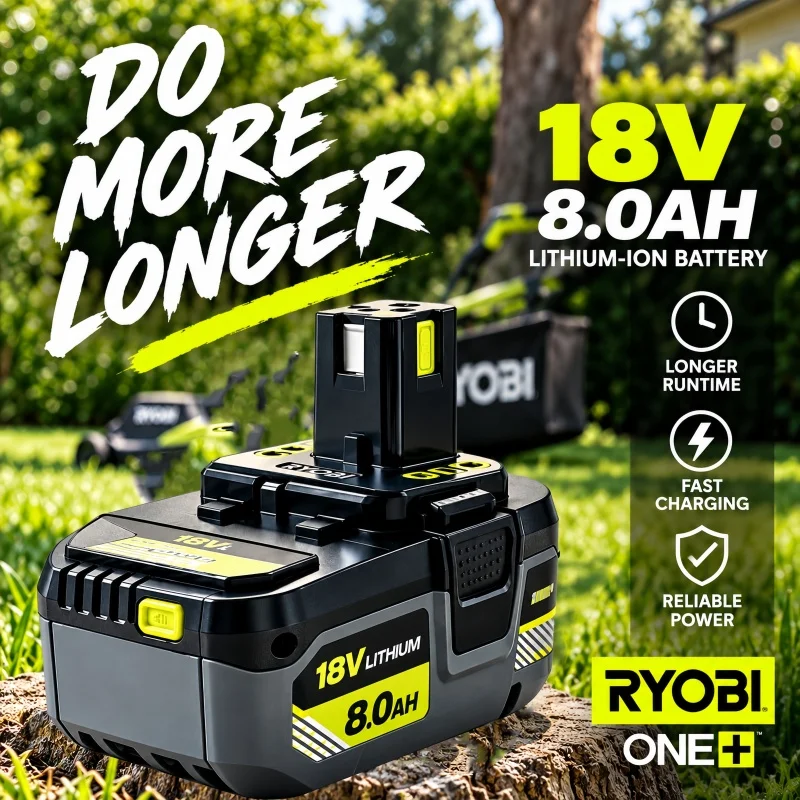 RYOBI 18V ONE+ 6.0Ah 8.0Ah New Upgrade Lithium Battery, Support Fast Charging Long Runtime, Cordless Power Tool Battery