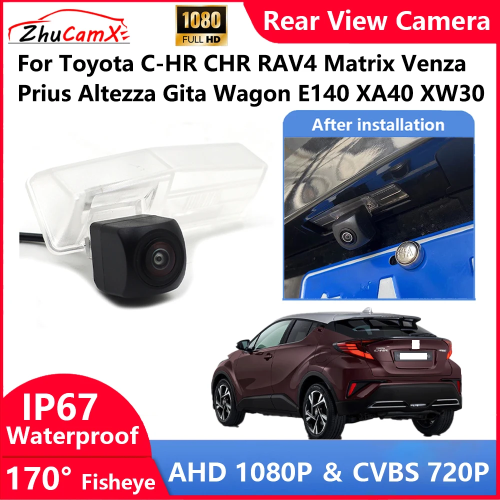 

For Toyota C-HR CHR RAV4 Matrix Venza Prius Altezza Gita Wagon E140 XA40 XW30 Backup Parking Reverse Rear view Camera AHD 1080P