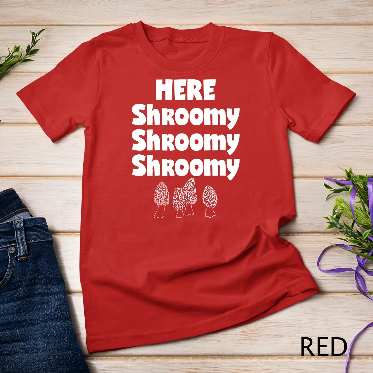 Here Shroomy Funny Mushroom Call Morel Hunters T Shirt Sweat